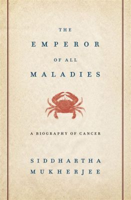  《The Emperor of All Maladies》：一個關於癌症的史詩